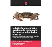 Induzindo a maturação ovariana do caranguejo-da-lama-laranja, Scylla olivacea: Administração hormonal, Nível hormonal, Morfologia externa do ovário, Histopatologia, ELISA