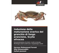Induzione della maturazione ovarica del granchio di fango arancione, Scylla olivacea: Somministrazione di ormoni, Livello ormonale, Morfologia esterna dell'ovaio, Istopatologia, ELISA