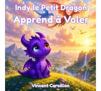 Indy le Petit Dragon Apprend à Voler