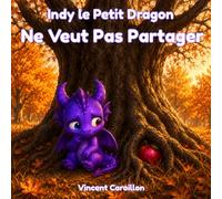 Indy le Petit Dragon Ne Veut Pas Partager: 4
