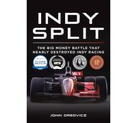 John Oreovicz Indy Split : The Battle for the Indy 500 (Copertina rigida)