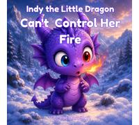 Indy the Little Dragon Can't Control Her Fire: 2