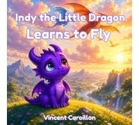 Indy the Little Dragon Learns to Fly: 1