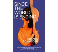 Indyana Schneider Since the World Is Ending (Copertina rigida)
