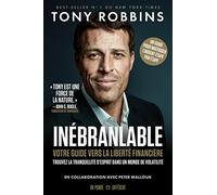 Inébranlable: Votre guide vers la liberté financière. Trouvez la tranquillité d'esprit dans un monde de volatilité