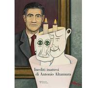 Inediti inattesi di Antonio Altamura. Ediz. illustrata