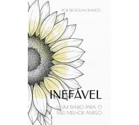 INEFÁVEL: Um diário para o meu melhor amigo