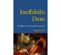 Ineffabilis Deus: Declaración del Dogma de la Inmaculada Concepción (1854)
