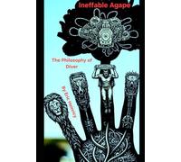 Ineffable Agape; The Philosophy of Diver By: Eric Heinricy