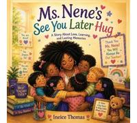 Ineice Thomas Ms. Nene's See You Later Hug (Tascabile)
