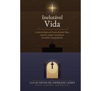 Inelutável Vida: A vida de Maria do Carmo Resende Neves, mineira, monja e missionária da mulher marginalizada