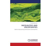 INEQUALITIES AND UNCERTAINTIES: Paths to Overcoming and Economic Development