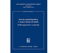 Inerzia amministrativa e nuove forme di tutela. Profili organizzativi e sostanziali