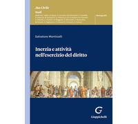 Inerzia e attività nell'esercizio del diritto - Monticelli Salvatore
