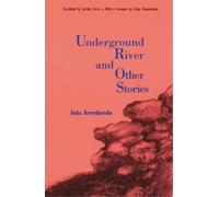 Ines Arredondo Underground River and Other Stories (Tascabile)