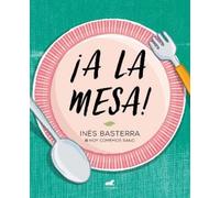 Ines Basterra ¡A la mesa / Food is Ready (Tascabile)