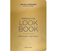 Ines de la Fressange Sophie Gachet Parisian Chic Look Book (Tascabile)