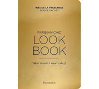 Ines de la Fressange Sophie Gachet Parisian Chic Look Book (Tascabile)