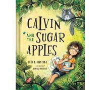 Inês F. Oliveira Calvin and the Sugar Apples (Copertina rigida)