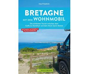 Ines Friedrich Wohnmobilführer Frankreich - Bretagne mit dem Wohnmob (Tascabile)