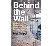 Ines Geipel Behind the Wall (Copertina rigida)