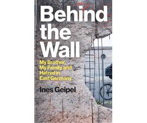 Ines Geipel Behind the Wall (Copertina rigida)