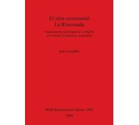 Inés Gordillo El sitio ceremonial de La Rinconada (Tascabile)