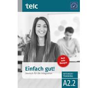 Ines Hälbig Maj Einfach gut. Deutsch für die Integration A2.2 Intens (Tascabile)