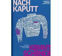 Ines Labedzki Sibylle Mittag Ulr Nach kaputt kommt schöner: (Copertina rigida)