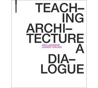 Inès Lamunière Laurent Stalder Teaching Architecture (Tascabile)