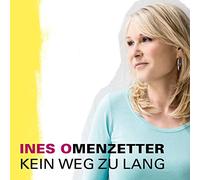 Ines Omenzeter - KEIN WEG ZU LANG (3 Track)