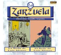 Ines Rivadeneira/Carlos Munguia/Gregorio Gil/Rafael Maldonado - La Zarzuela: La boda de Luis Alonso / El baile de Luis Alonso