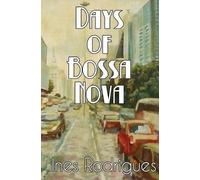 Ines Rodrigues Days of Bossa Nova (Tascabile)