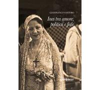Ines tra amore, politica e fede