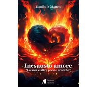 Inesausto amore. La noia e altre poesie erotiche - [Helicon]