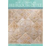 Ineson Pauline Pauline Ineson How to Create an Heirloom Quilt (Tascabile)