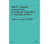 iNEST: impatto economico, eccellenza scientifica e capitale umano. Verso il post-PNRR