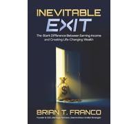 Inevitable Exit: The Stark Difference Between Earning Income and Creating Life-Changing Wealth