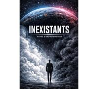 Inexistants: Inspiré d'une histoire vraie