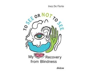 Inez De Florio-Hansen To See or Not to See (Tascabile)