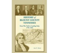 Inez E Burns History of Blount County, Tennessee, From War Trail to (Tascabile)