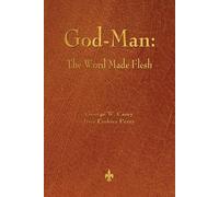 Inez Eudora Perry George W Carey God-Man (Tascabile)