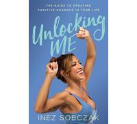 Inez Sobczak Unlocking Me (Tascabile)