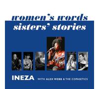 Ineza with The Alex Webb & The Copasetics - Women's Words - Sisters' Stories