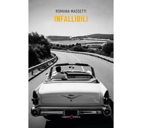 Infallibili - Massetti Romana