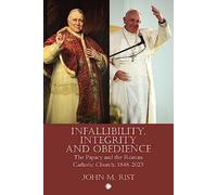 LIbri UK/US John M. Rist - Infallibility, Integrity And Obedience