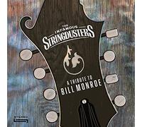 Infamous Stringdusters - Tribute To Bill Monroe