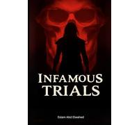 Infamous Trials: 100 True Stories of Courtroom Dramas