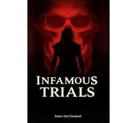 Infamous Trials: 100 True Stories of Courtroom Dramas