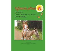 INFANCIA PLENA: Historias de los niños y las niñas de San Isidro: 1